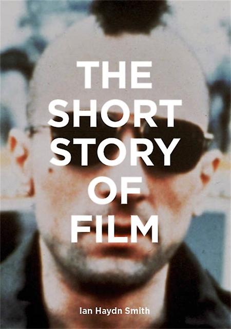 The Short Story Of Film by Ian Haydn Smith Paperback