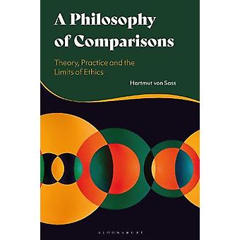 Uma filosofia da comparação, teoria, prática e os limites da ética - Hartmut von Sass