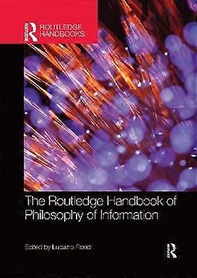 The Routledge Handbook of Philosophy of Information