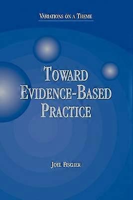 Toward Evidence-Based Practice