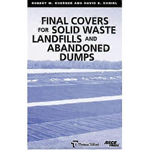 Final Covers for Solid Waste Landfills and Abandoned Dumps