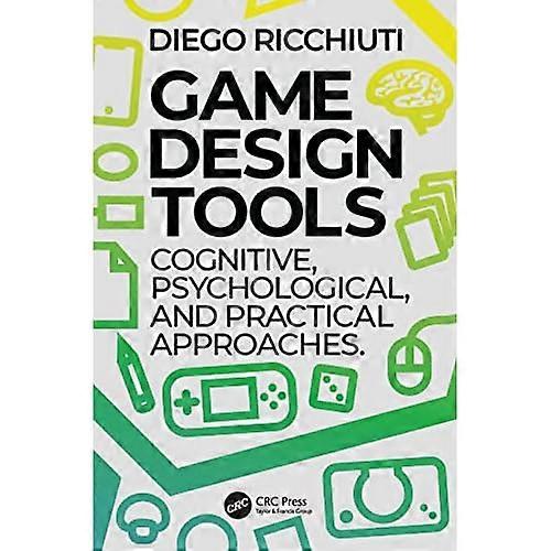 Game Design Tools: Cognitive, Psychological, and Practical Approaches