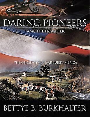 Daring Pioneers Tame the Frontier