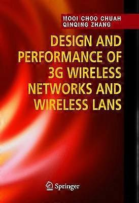 Design and Performance of 3G Wireless Networks and Wireless LANs