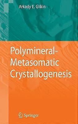 Polymineral-Metasomatic Crystallogenesis
