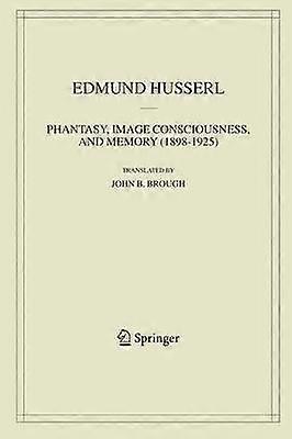 Phantasy Image Consciousness and Memory (1898-1925)