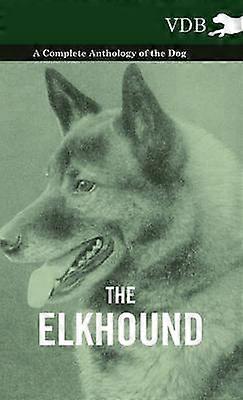 The Elkhound  A Complete Anthology of the Dog