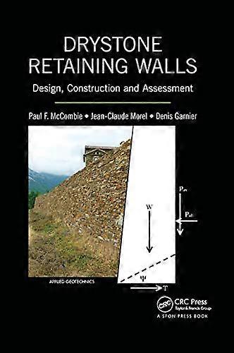 Drystone Retaining Walls: Design Construction and Assessment