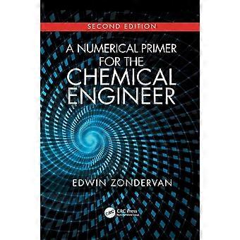 A Numerical Primer For The Chemical Engineer Second Edition - Edwin Zondervan