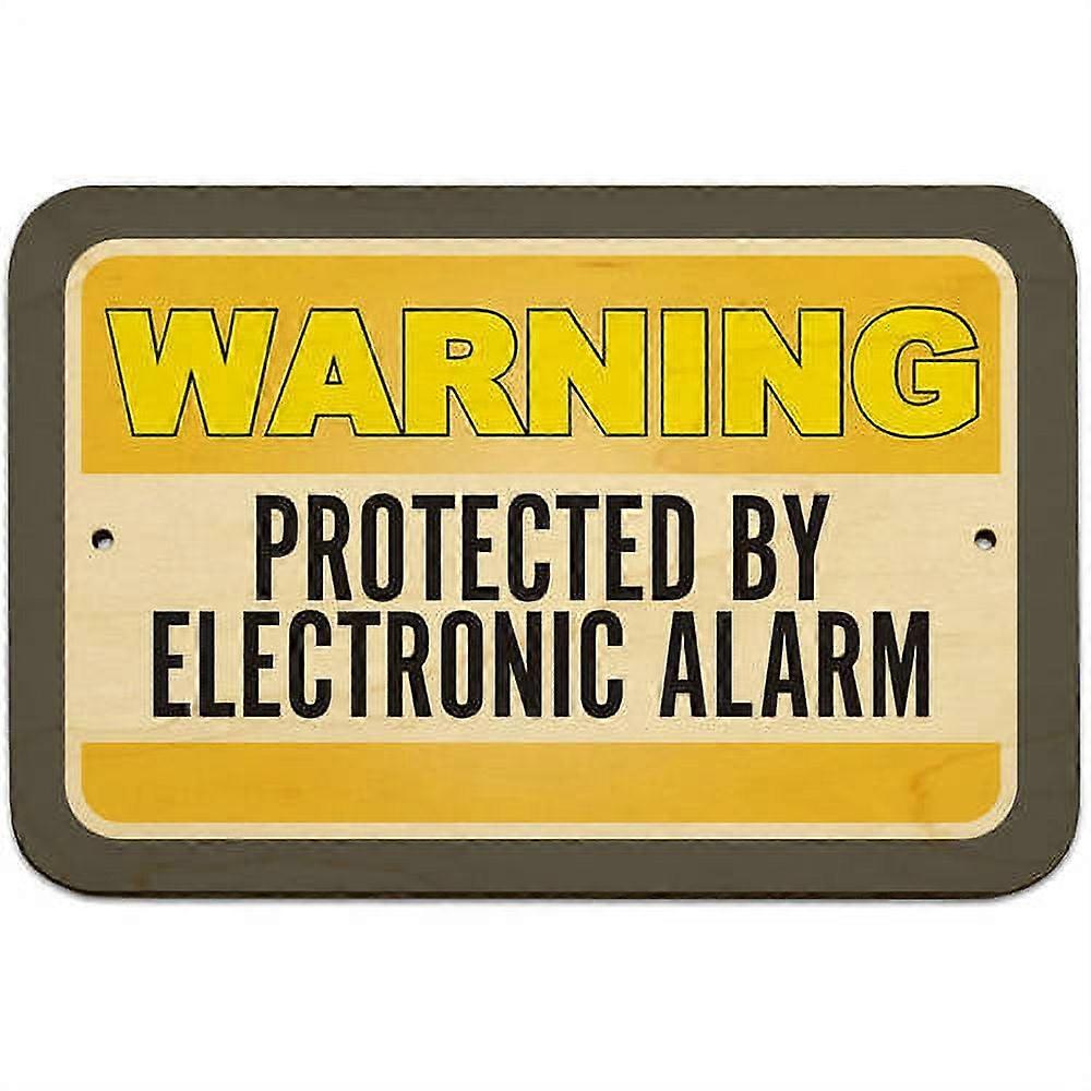 Warning Protected By Electronic Alarm Sign