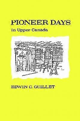 Pioneer Days in Upper Canada