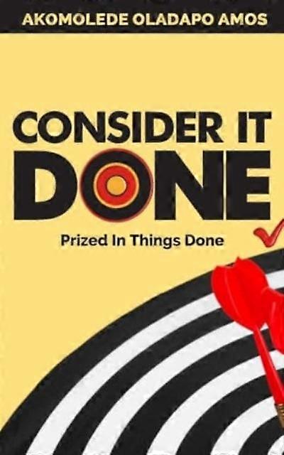 Consider It Done by Akomolede Oladapo Amos Paperback