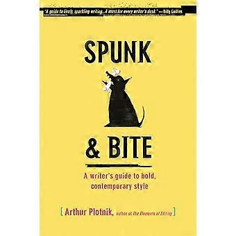 Spunk & beet: A Writer's Guide to Bold, hedendaagse stijl