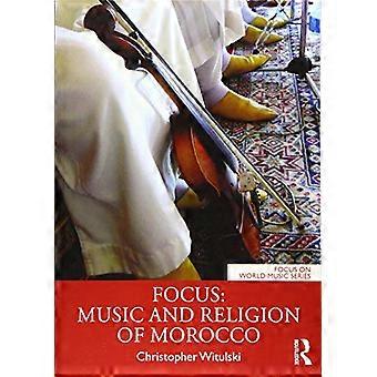 Focus: Muziek en religie van Marokko (Focus op World Music Series)