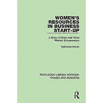 Risorse per le donne nell'avvio di un'impresa: uno studio sulle donne imprenditrici bianche e nere (Routledge Library Editions: Women and Business)