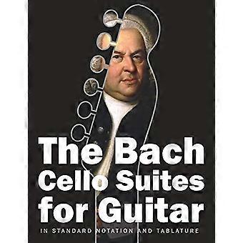 Le suite per violoncello di Bach per chitarra: in notazione standard e intavolatura (Bach per chitarra)
