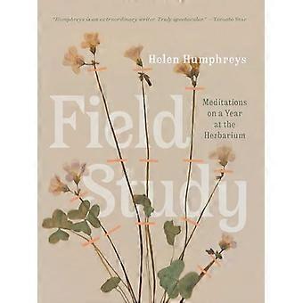 Feldstudie: Meditationen über ein Jahr im Herbarium