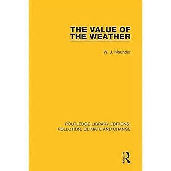 The Value Of The Weather - W. J. Maunder