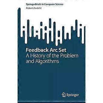 Feedback Arc Set A History Of The Problem And Algorithms - Robert Kudeli