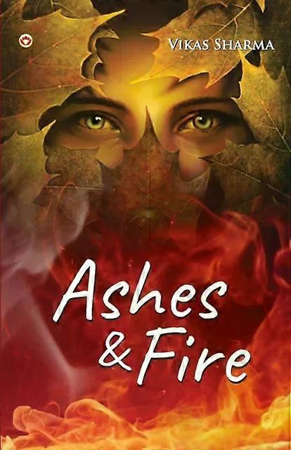 Ashes & Fire - Vikas Prof. Sharma