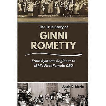 La vera storia di Ginni Rometty: da ingegnere di sistemi a prima CEO donna di IBM.