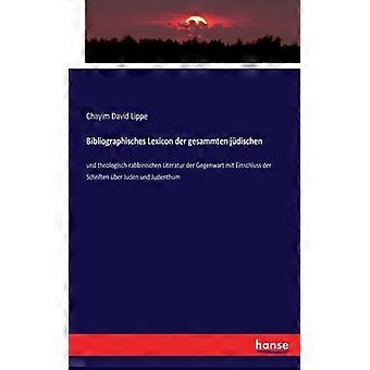 Bibliographisches Lexicon Der Gesammten Jdischenund Theologisch-rabbinischen Lit - Chayim David Lippe - Paperback - English Book - History