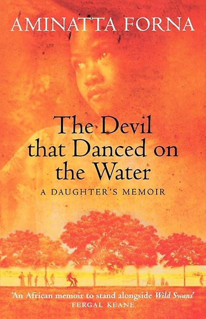 The Devil That Danced On The Water by Aminatta Forna Paperback