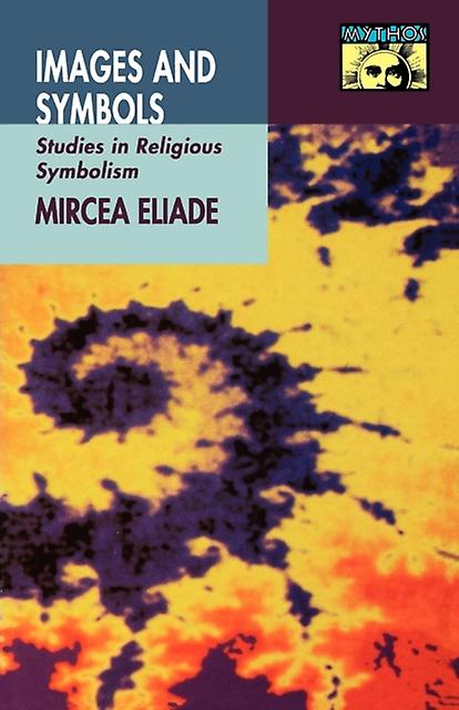Images And Symbols by Mircea Eliade Paperback Book