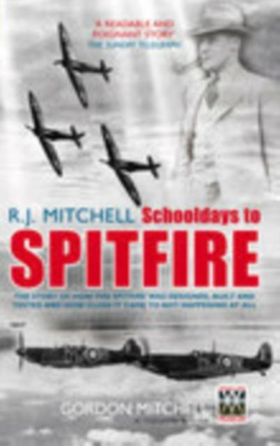 R.j. Mitchell Schooldays To Spitfire by Gordon Mitchell Paperback Book