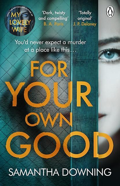 For Your Own Good by Samantha Downing Paperback