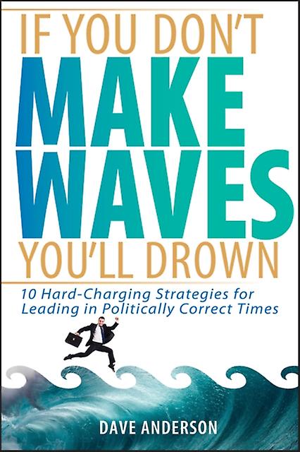If You Dont Make Waves Youll Drown by Dave Anderson Paperback Book