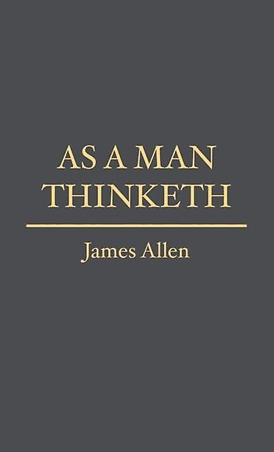 As A Man Thinketh by James Allen Paperback Book