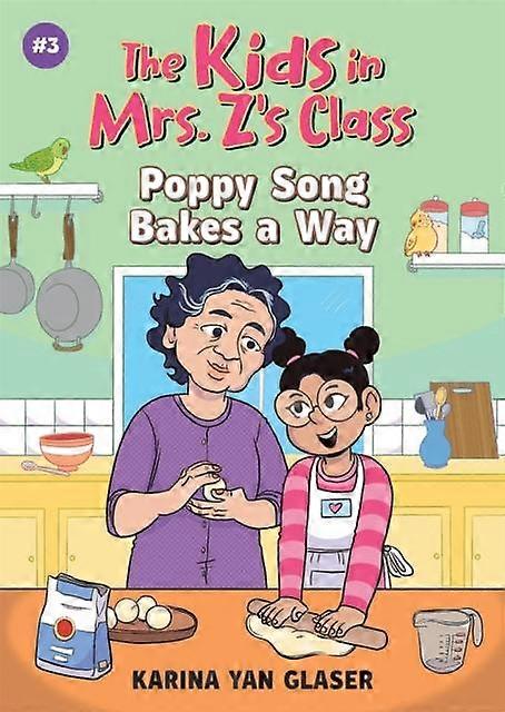 The Kids In Mrs. Zs Class Poppy Song Bakes A Way by Karina Glaser Paperback Book