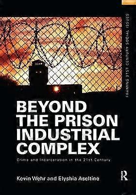 Beyond the Prison Industrial Complex
