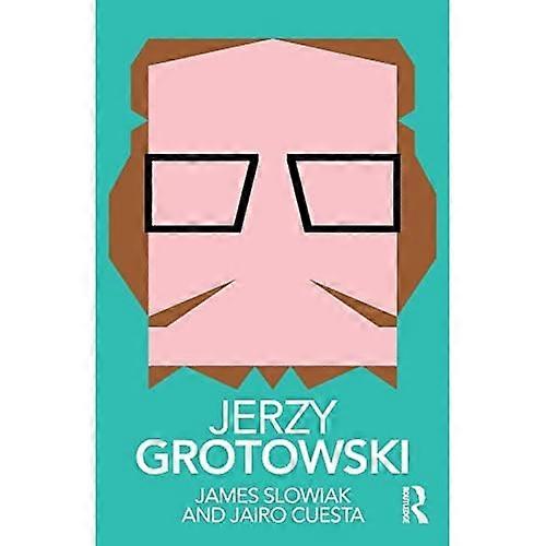 Jerzy Grotowski (Routledge Performance Practitioners)