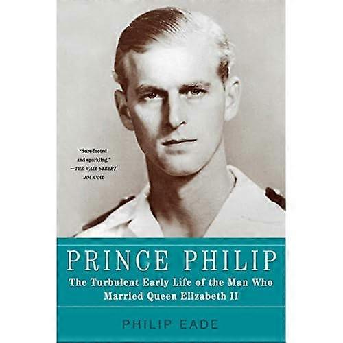 Prinz Philip: Das turbulente Leben des Mannes, der Königin Elizabeth II. verheiratet