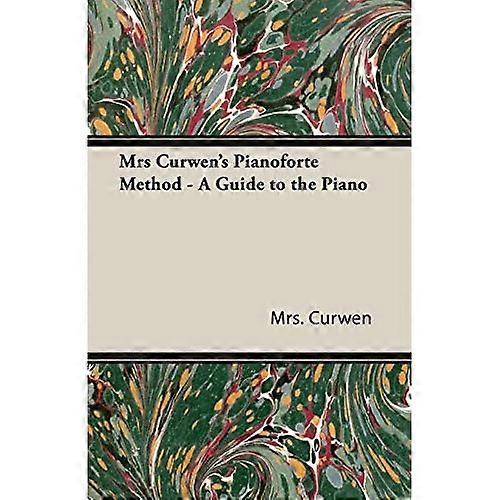 Mrs Curwens Pianoforte Method A Guide T