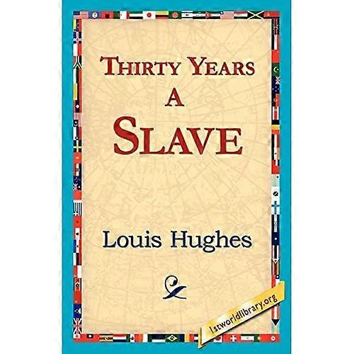 Thirty Years a Slave
