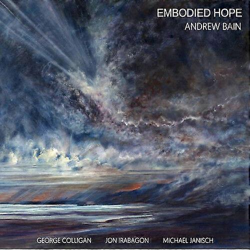 Andrew Bain Quartet Embodied Hope CD (2017) NEW