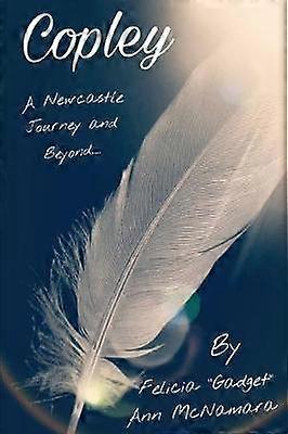 "COPLEY" A Newcastle Journey and Beyond....