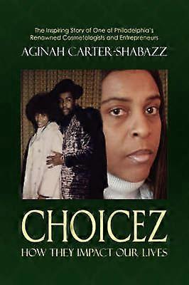 Choicez How They Impact Our Lives