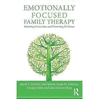 Emotionally Focused Family Therapy Restoring Connection and Promoting Resilience