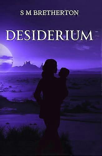 Desiderium - S M Bretherton