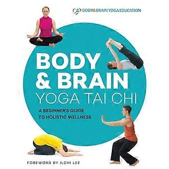 Body & Brain Yoga Tai Chi - Body & Brain Yoga Education