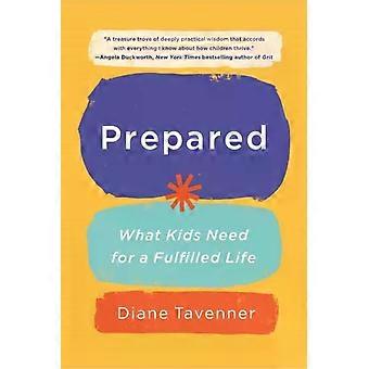 Prepared What Kids Need For A Fulfilled Life - Diane Tavenner