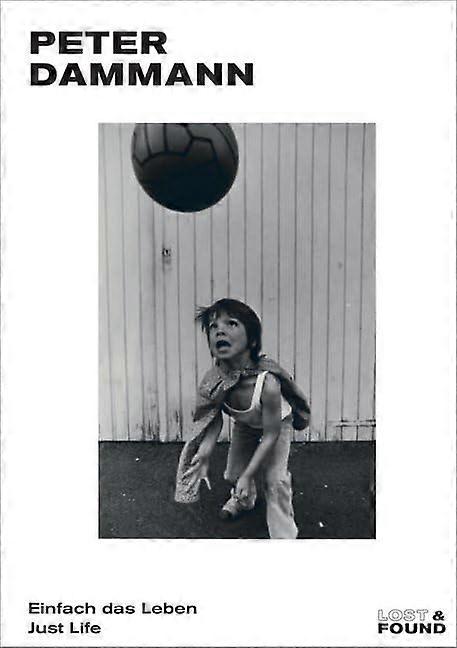 Peter Dammann: Just Life