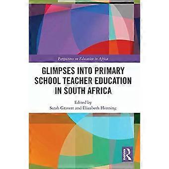 Glimpses Into Primary School Teacher Education In South Africa - Taylor & Francis Ltd