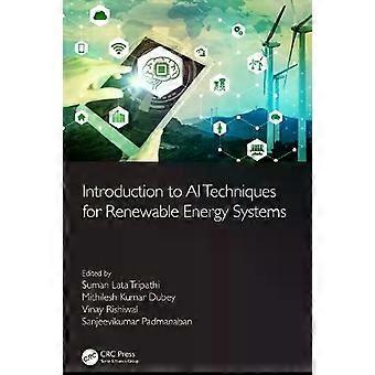 Introduction To Ai Techniques For Renewable Energy System - Taylor & Francis Ltd