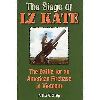 The Siege Of Lz Kate - Arthur G. Sharp - Hardcover - en Book