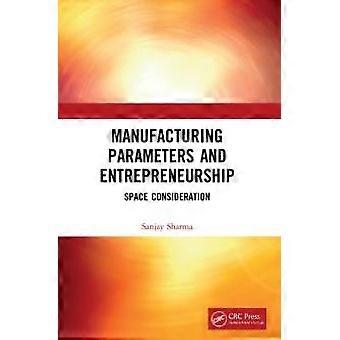 Manufacturing Parameters And Entrepreneurship Space Consideration - Sanjay Sharma - Paperback - en Book